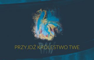 Przyjdź Królestwo Twe