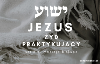 Jezus - żyd praktykujący