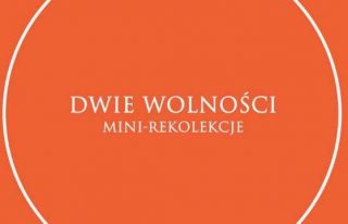 Dwie wolności - Mini Rekolekcje