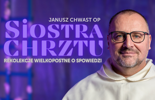 SIOSTRA CHRZTU? Rekolekcje wielkopostne 2024
